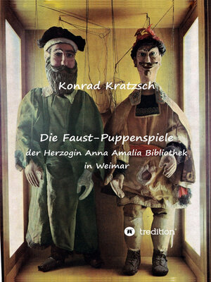cover image of Die Faust-Puppenspiele  der Herzogin Anna Amalia Bibliothek in Weimar